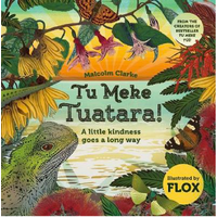 Tu Meke Tuatara!: A little Kindness goes a long way