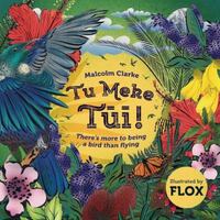 Tu Meke Tui: There's more to being a bird than flying